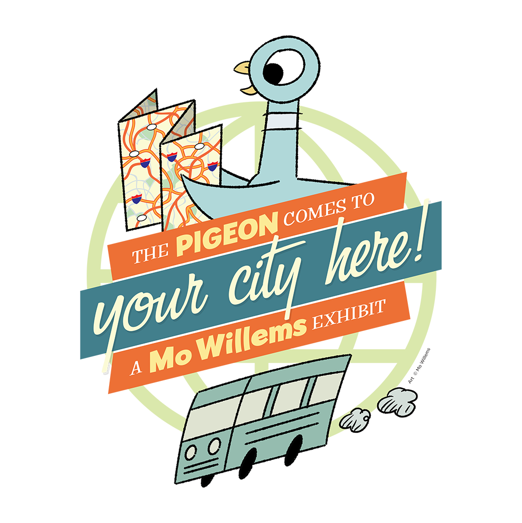 The Pigeon Comes to *Your City Here*: A Mo Willems Exhibit