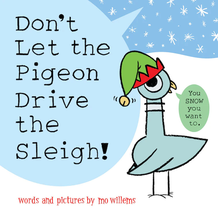 Don't Let the Pigeon Drive the Sleigh! 